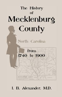 bokomslag History of Mecklenburg County 1740-1900 (North Carolina)