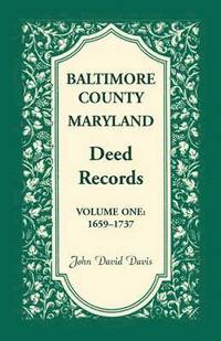 bokomslag Baltimore County, Maryland, Deed Records, Volume 1