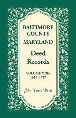 bokomslag Baltimore County, Maryland Deed Records, Volume 1