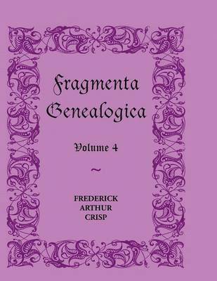 Frederick Arthur Crisp - Fragmenta Genealogica, Häftad
