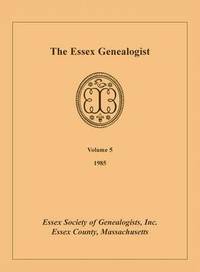 bokomslag The Essex Genealogist, Volume 5, 1985