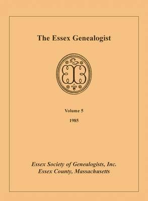 Essex Genealogist, Volume 5, 1985