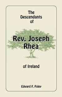 bokomslag The Descendants of Rev. Joseph Rhea of Ireland