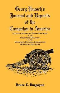 bokomslag Georg Pausch's Journal and Reports of the Campaign in America, as Translated from the German Manuscript in the Lidgerwood Collection in the Morristown Historical Park Archives, Morristown, N.J.