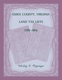 bokomslag Essex County, Virginia Land Tax Lists, 1782-1814