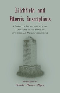 bokomslag Litchfield and Morris [Connecticut] Inscriptions