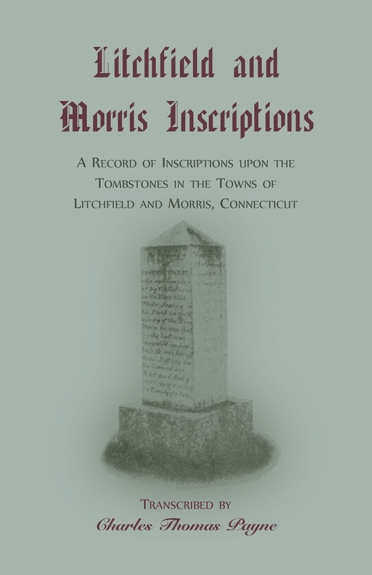 Litchfield and Morris [Connecticut] Inscriptions 1