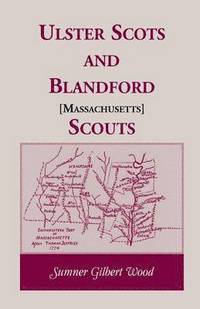 bokomslag Ulster Scots and Blandford [Massachusetts] Scouts