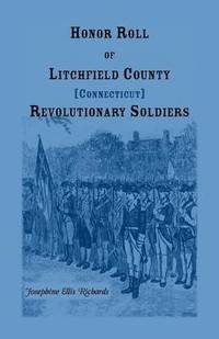 bokomslag Honor Roll of Litchfield County, Connecticut Revolutionary Soldiers