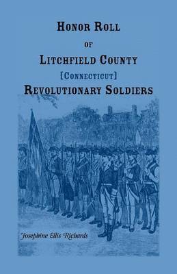 Honor Roll of Litchfield County, Connecticut Revolutionary Soldiers 1