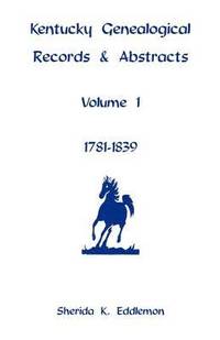 bokomslag Kentucky Genealogical Records & Abstracts, Volume 1
