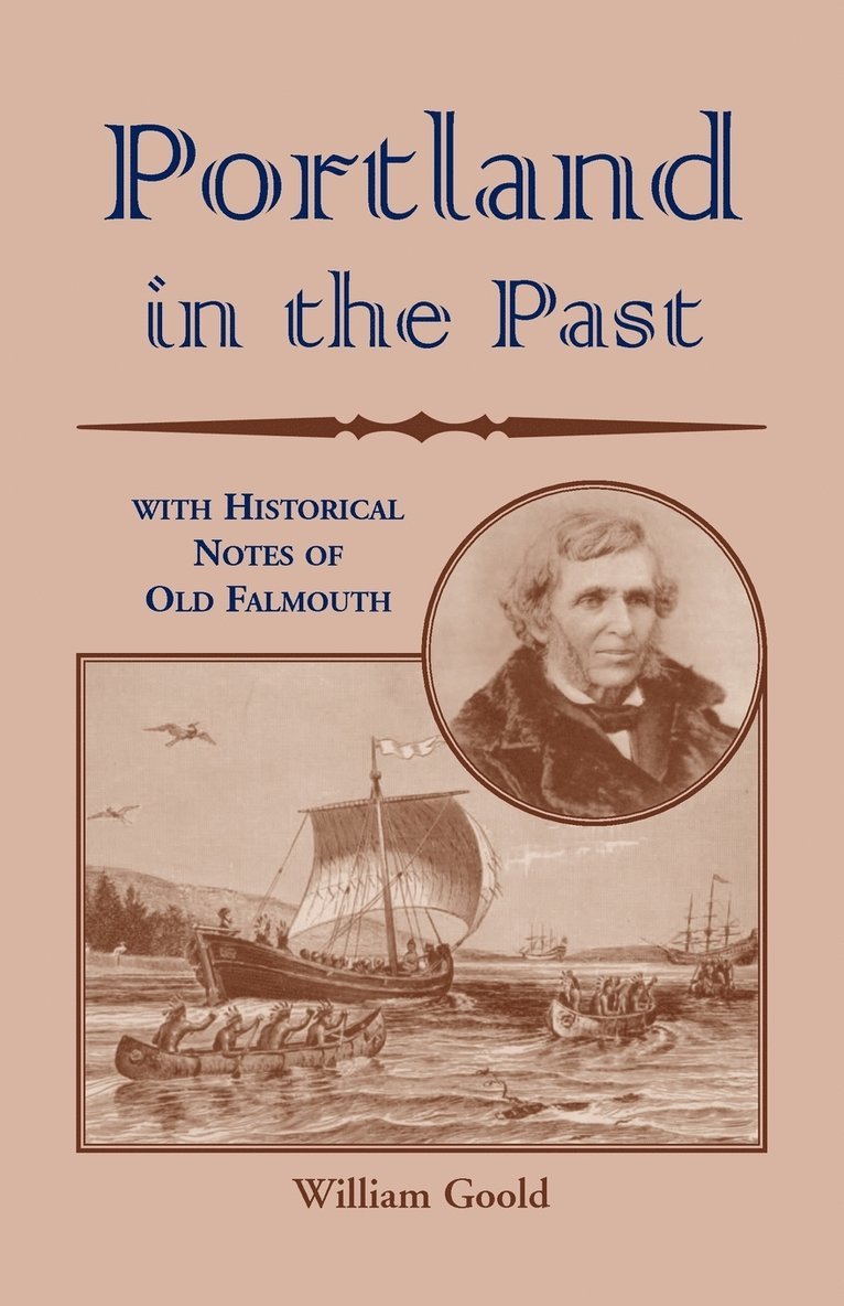 Portland in the Past With Historical Notes of Old Falmouth 1