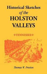 bokomslag Historical Sketches of the Holston Valleys, Tennessee