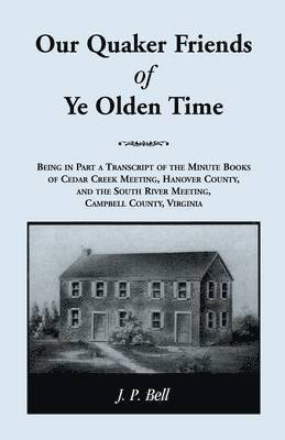 Our Quaker Friends of Ye Olden Time 1