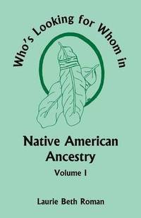 bokomslag Who's Looking for Whom in Native American Ancestry, Volume 1