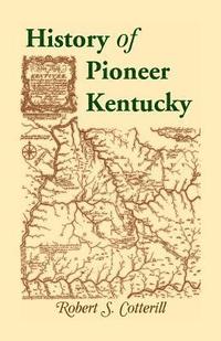 bokomslag History of Pioneer Kentucky