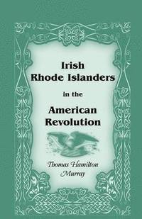 bokomslag Irish Rhode Islanders in the American Revolution