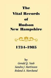 bokomslag The Vital Records of Hudson, New Hampshire, 1734-1985
