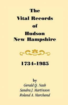 The Vital Records of Hudson, New Hampshire, 1734-1985 1