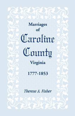 bokomslag Marriages of Caroline County, Virginia, 1777-1853