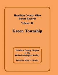 bokomslag Hamilton County, Ohio, Burial Records, Volume 10, Green Township