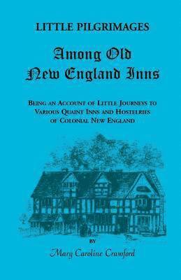 Little Pilgrimages Among Old New England Inns 1