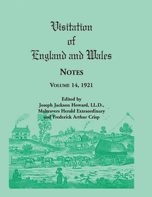 Joseph Jackson Howard, Frederick Arthur Crisp - Visitation of England and Wales Notes, Volume 14, 1921, Häftad