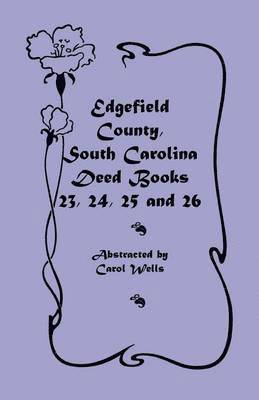 bokomslag Edgefield County, South Carolina Deed Books 23, 24, 25 and 26