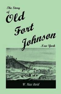 bokomslag The Story of Old Fort Johnson, New York