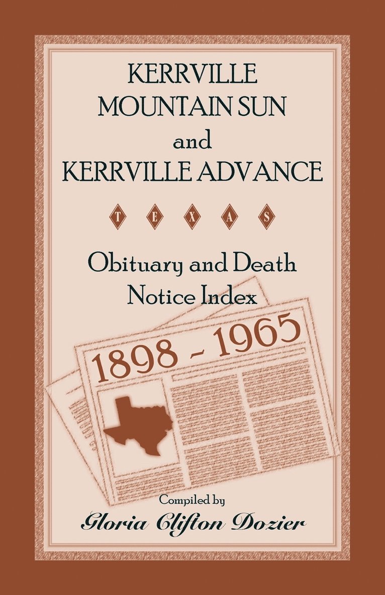 Kerrville Mountain Sun and Kerrville Advance Obituary and Death Notice Index, 1898-1965 1