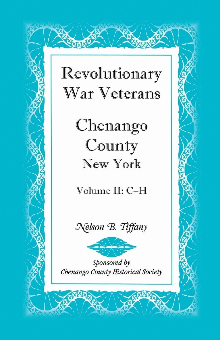 Revolutionary War Veterans, Chenango County, New York, Volume II, C-H 1