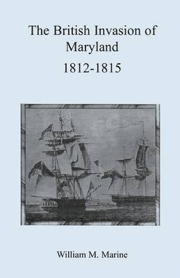 British Invasion of Maryland, 1812-1815 1