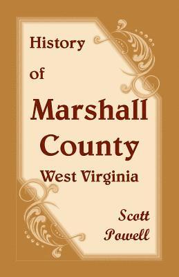 bokomslag History of Marshall County, West Virginia