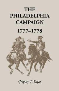 bokomslag The Philadelphia Campaign, 1777-1778