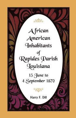 bokomslag African American Inhabitants of Rapides Parish, Louisiana, 15 June to 4 Sept 1870