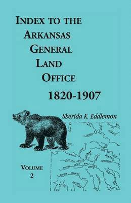 bokomslag Index to the Arkansas General Land Office, 1820-1907, Volume 2