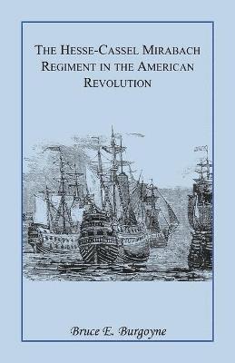 The Hesse-Cassel Mirbach Regiment in the American Revolution 1