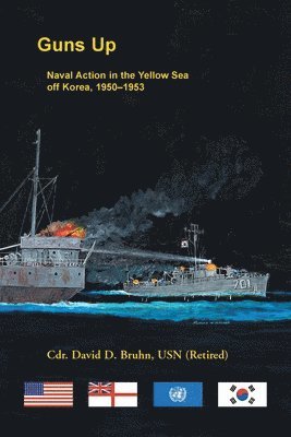 bokomslag Guns Up, Naval Action in the Yellow Sea off Korea, 1950-1953