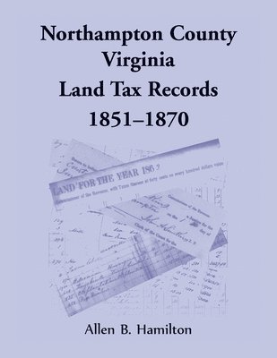 bokomslag Northampton County, Virginia Land Tax Records, 1851-1870