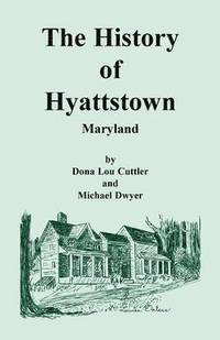 bokomslag The History of Hyattstown, Maryland