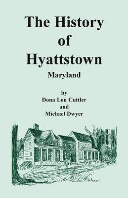 bokomslag The History of Hyattstown, Maryland