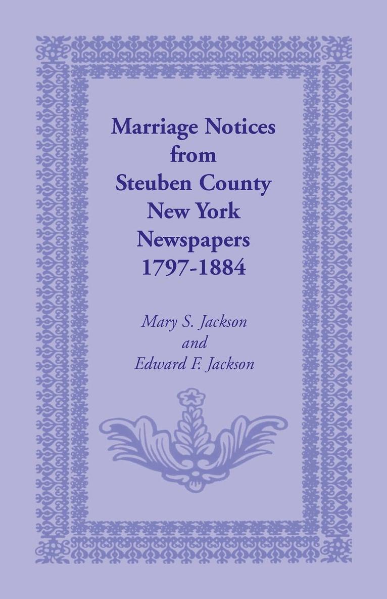 Marriage Notices from Steuben County, New York, Newspapers 1797-1884 1