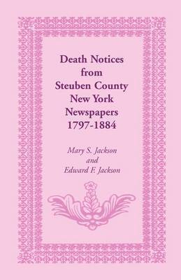 bokomslag Death Notices from Steuben County, New York Newspapers, 1797-1884