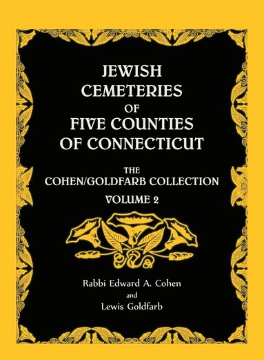 bokomslag Jewish Cemeteries of Five Counties of Connecticut. The Cohen/Goldfarb Collection, Volume 2