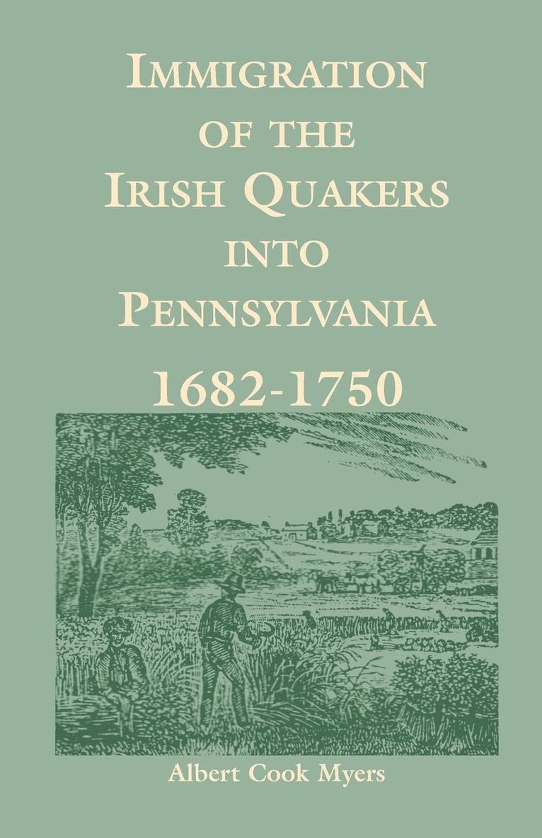 Immigration of the Irish Quakers Into Pennsylvania 1