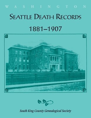 bokomslag Seattle Death Records 1881-1907
