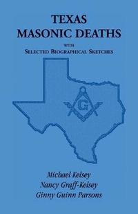 bokomslag Texas Masonic Deaths with Selected Biographical Sketches