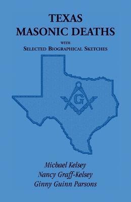 Texas Masonic Deaths with Selected Biographical Sketches 1