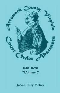 bokomslag Accomack County, Virginia Court Order Abstracts, Volume 7