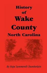 bokomslag History of Wake County, North Carolina